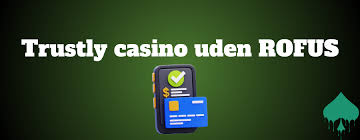 Casino uden ROFUS med Trustly Spil uden Begrænsninger